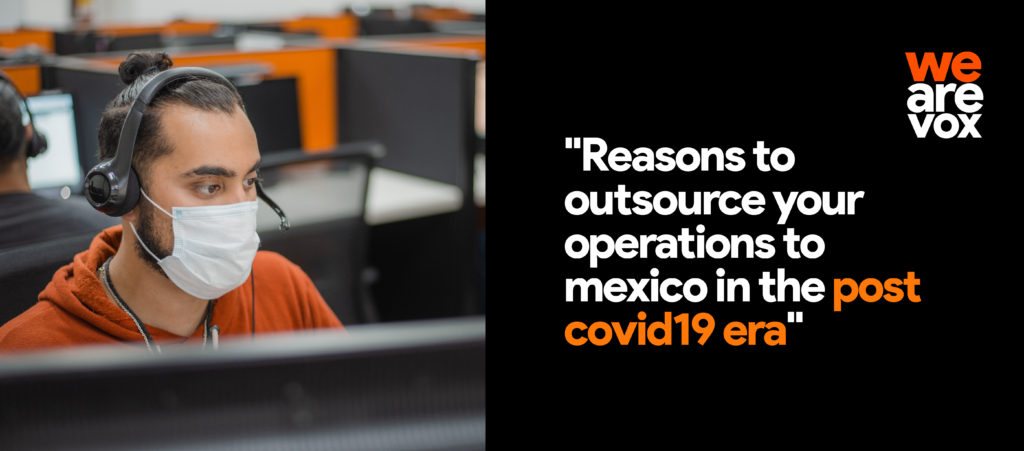 Outsource your operation to Mexico in the COVID-PostCovid19 era