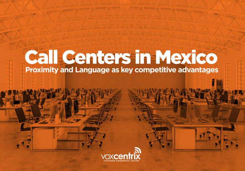 Call Centers in Mexico Proximity and Language as key competitive advantages