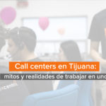 call centers en Tijuana